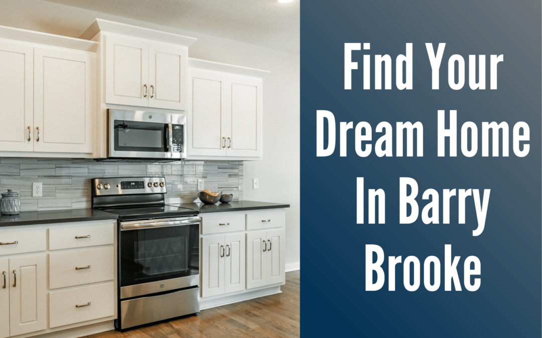 Find Your Dream Home in Barry Brooke